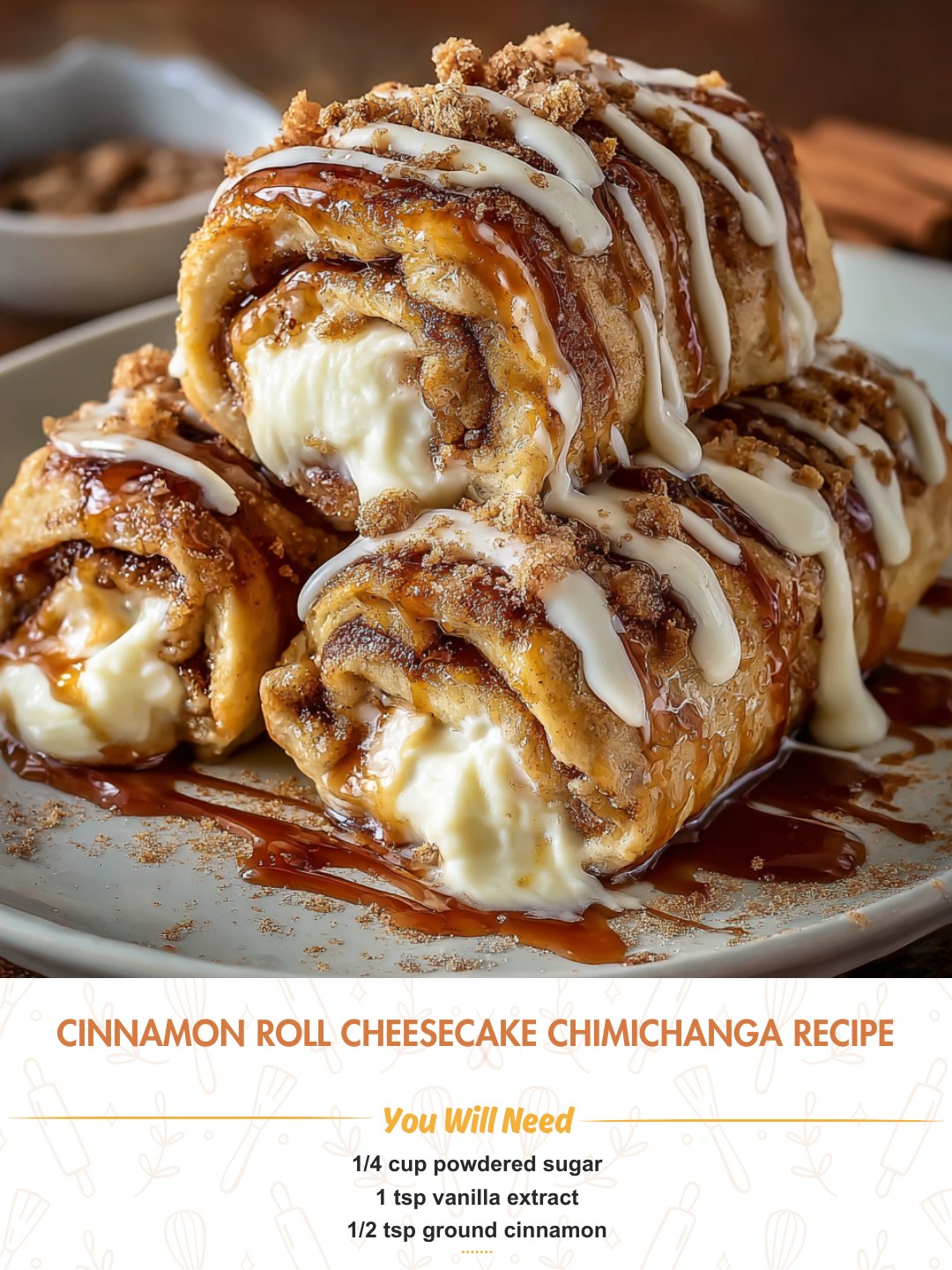 Cinnamon Roll Cheesecake Chimichanga Recipe
