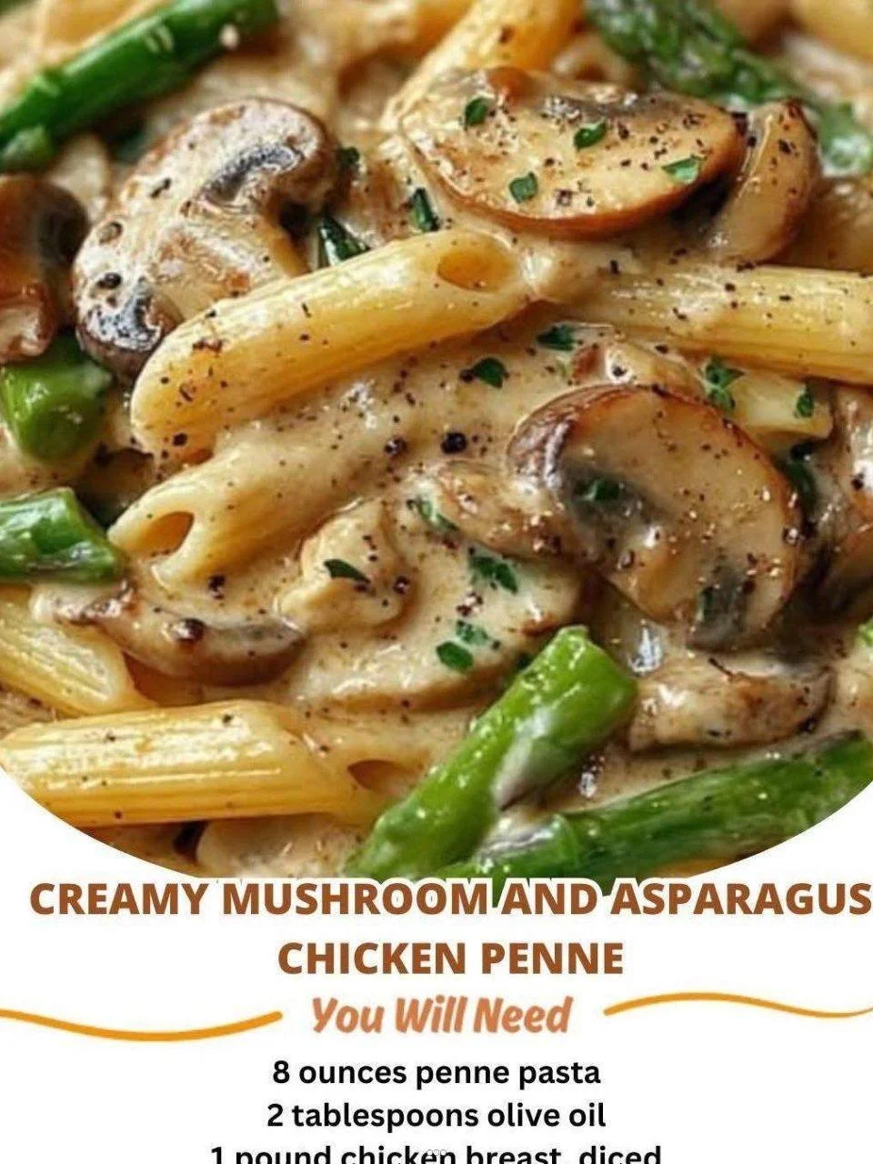 Creamy mushroom and asparagus chicken penne served in a bowl